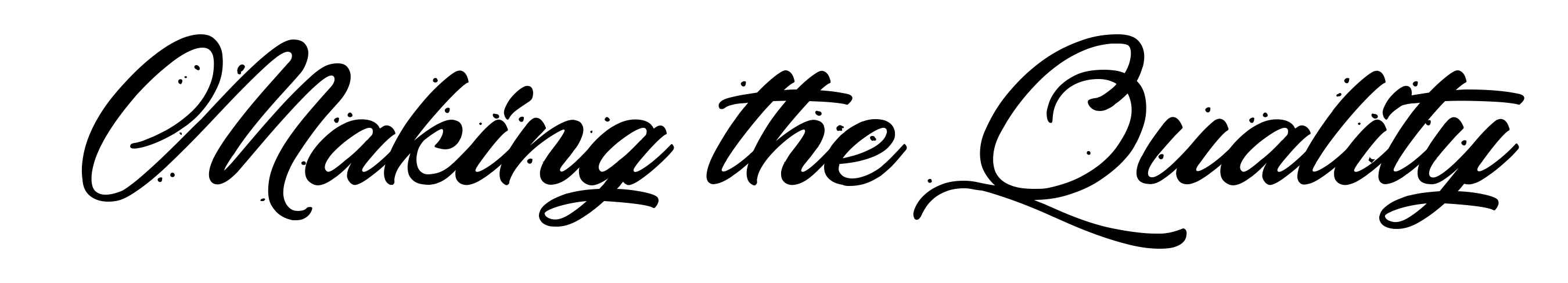 Making the Quality