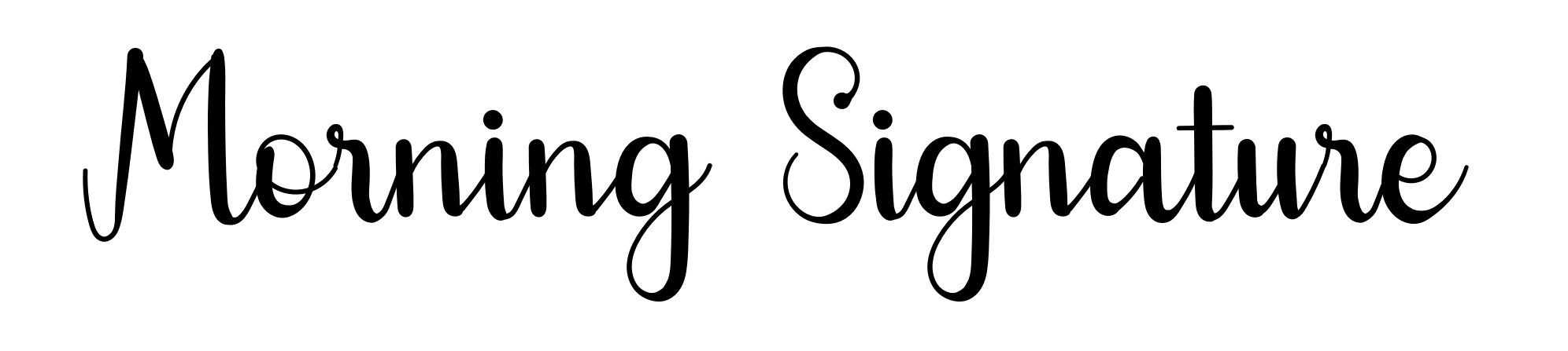 Morning Signature