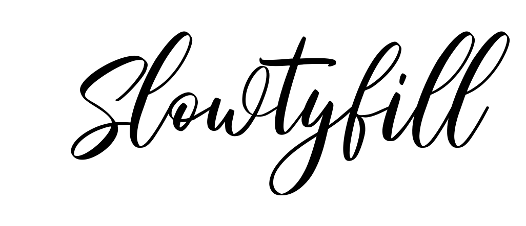 Slowtyfill