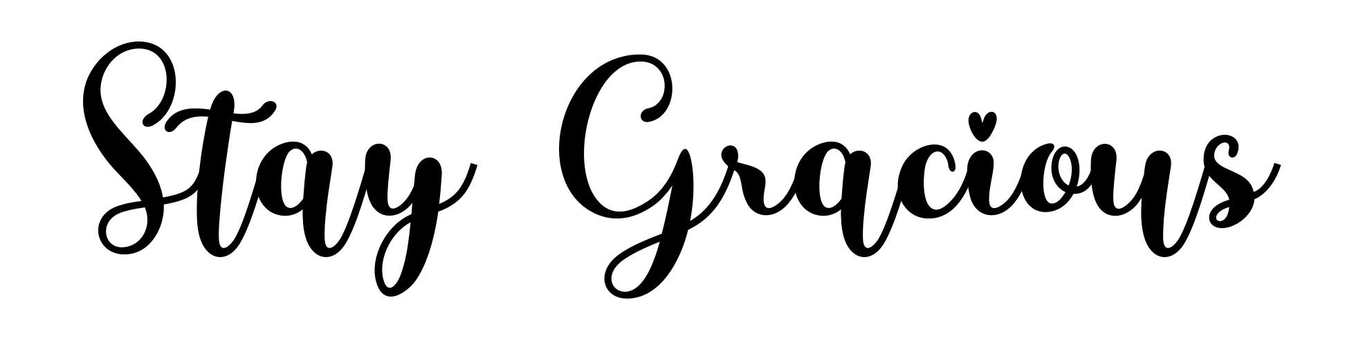 Stay Gracious