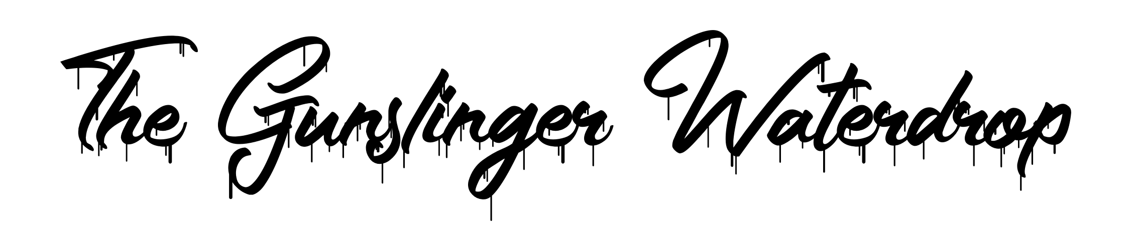 The Gunslinger Waterdrop