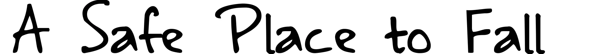 A Safe Place to Fall