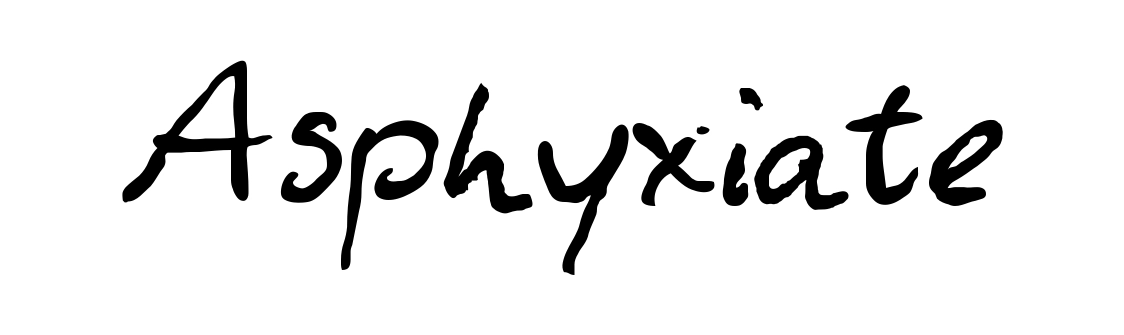 Asphyxiate
