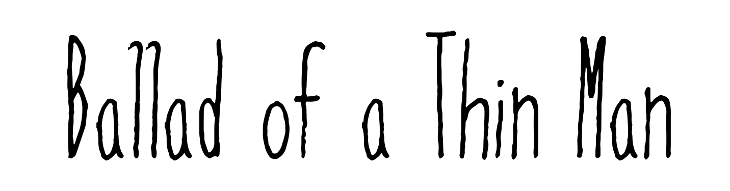 Ballad of a Thin Man