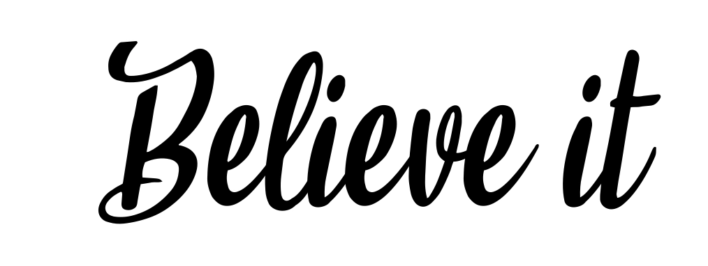 Believe it