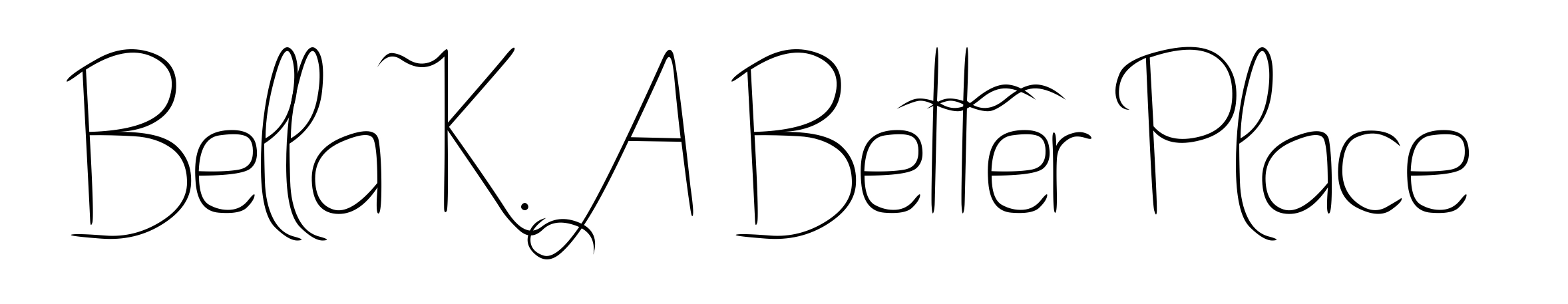 Bella K. A Better Place