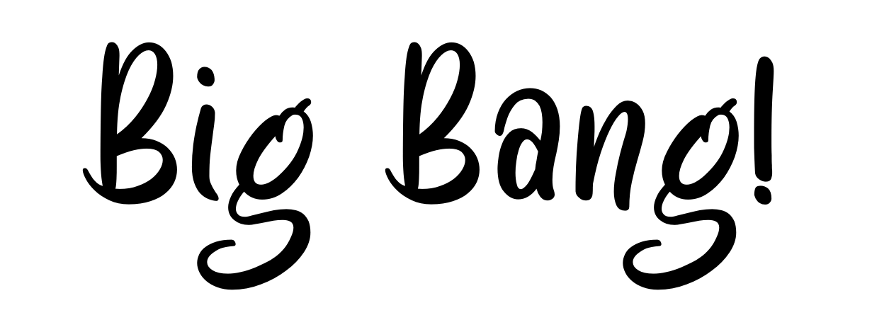 Big Bang!