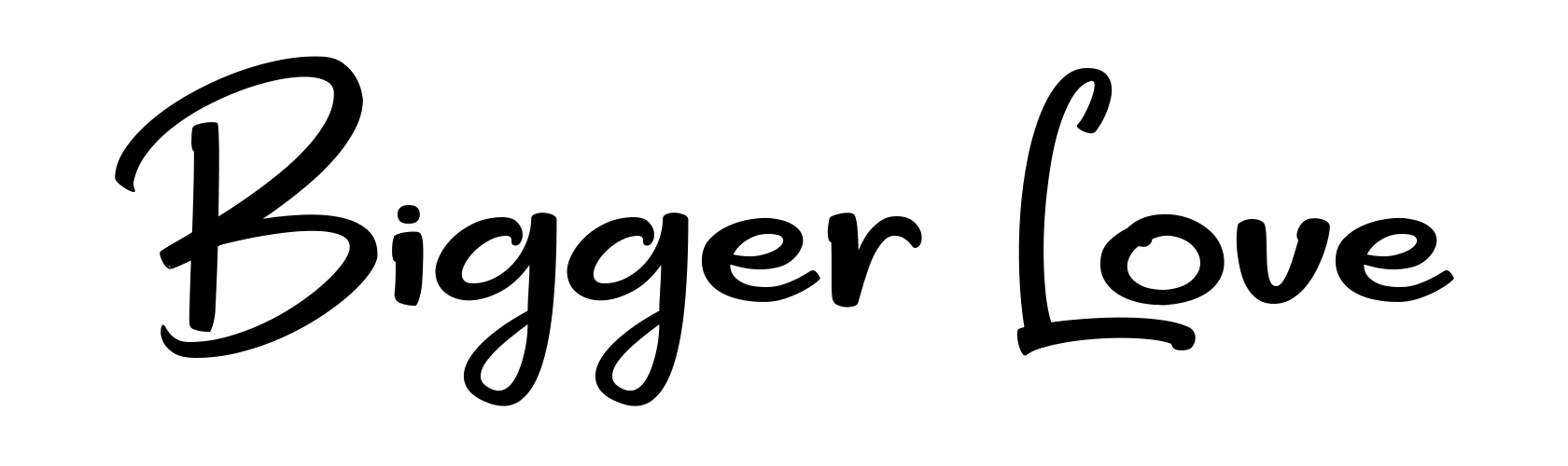 Bigger Love