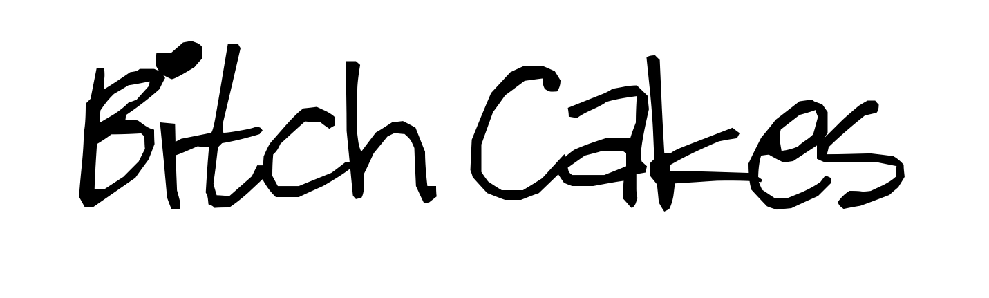 Bitch Cakes
