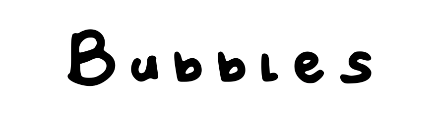 Bubbles