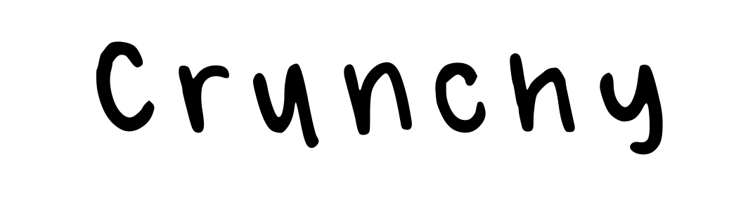 Crunchy