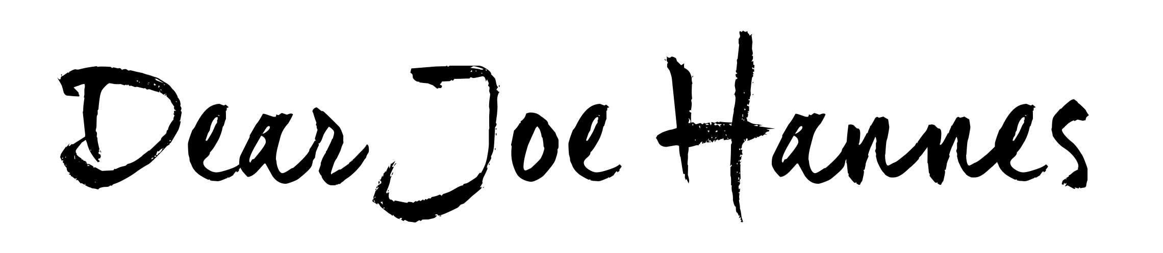 Dear Joe Hannes