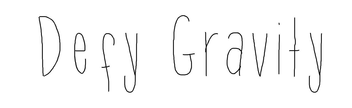 Defy Gravity