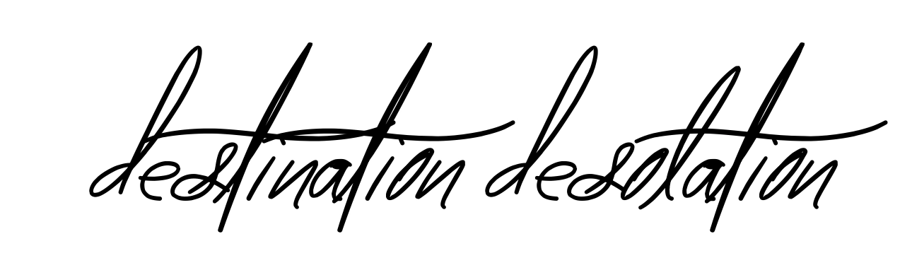 Destination Desolation