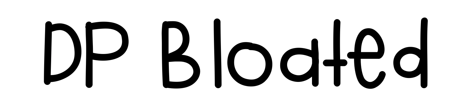 DP Bloated