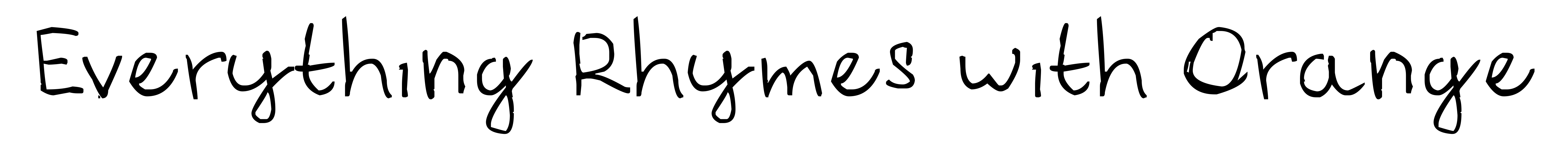 Everything Rhymes with Orange