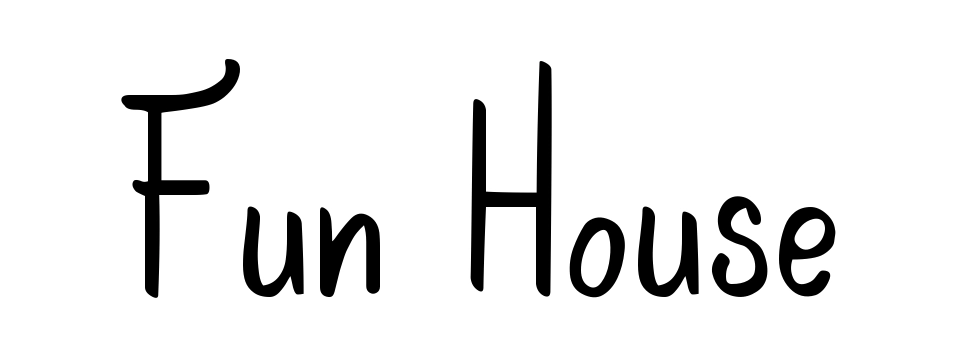 Fun House