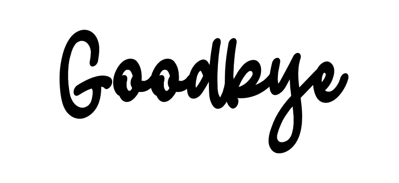 Goodbye