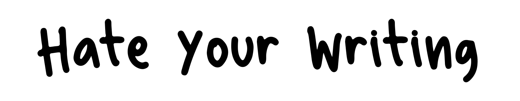 Hate Your Writing