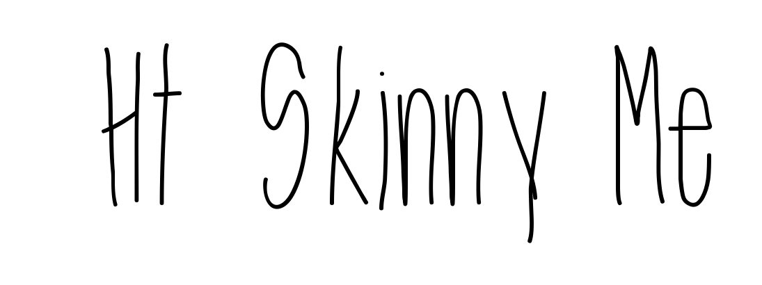 Ht Skinny Me