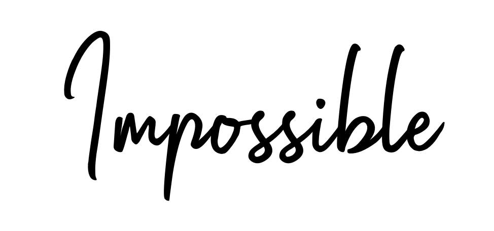 Impossible