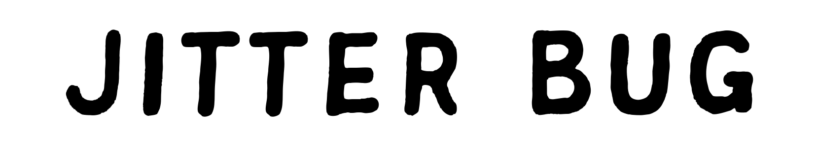 Jitter Bug