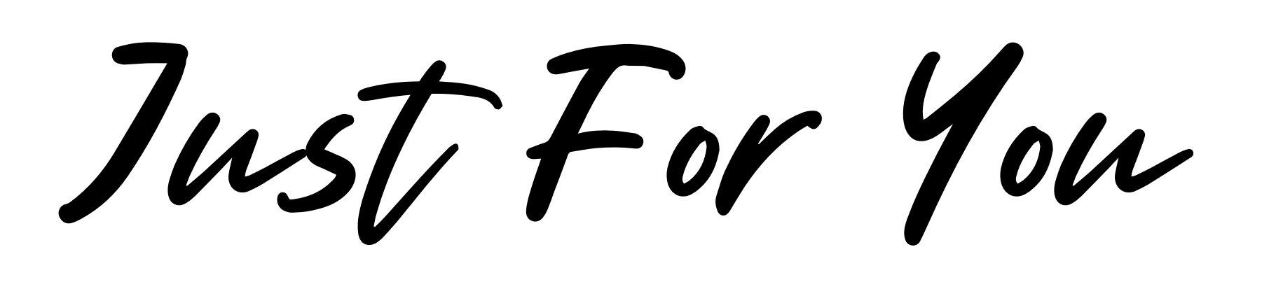 Just For You