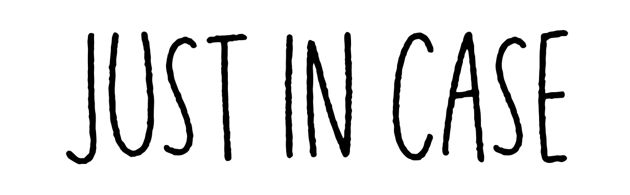 Just in Case