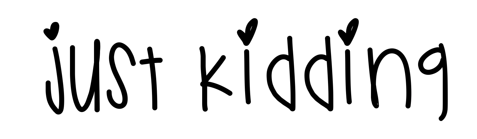 Just Kidding