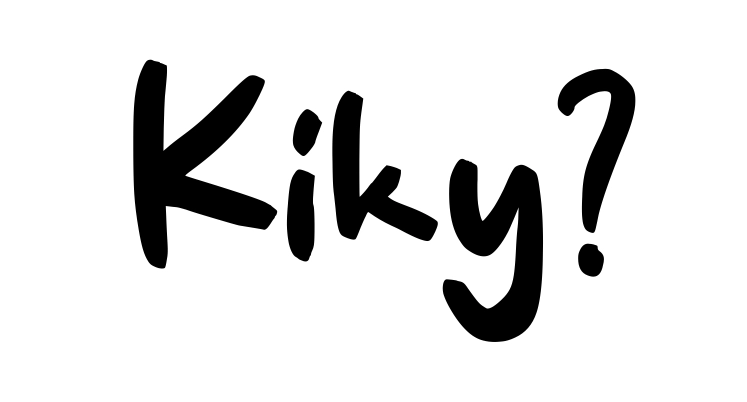 Kiky?