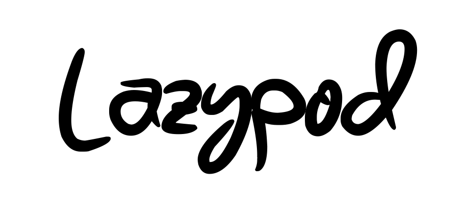 Lazypod