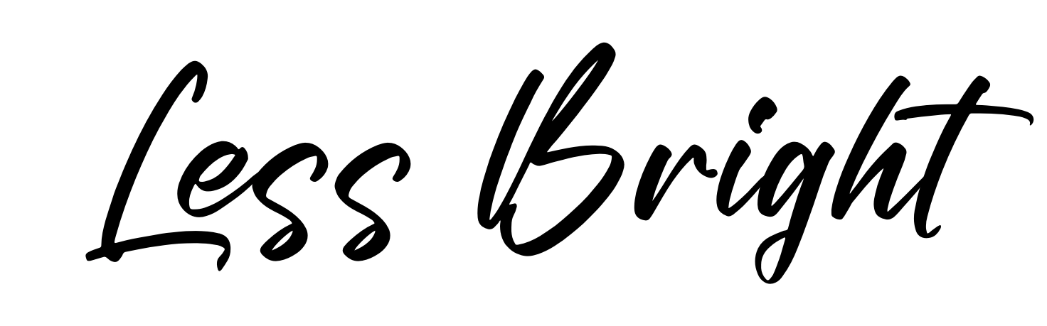 Less Bright