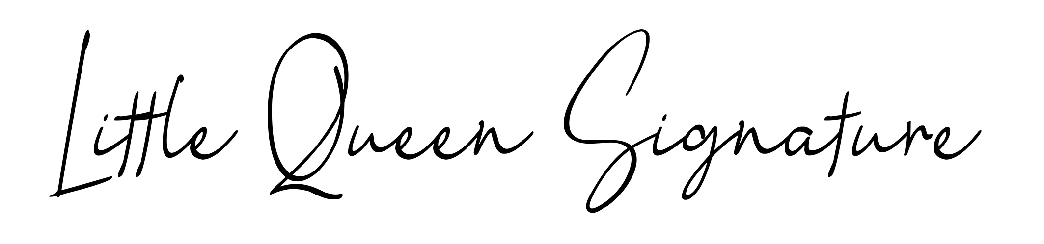 Little Queen Signature