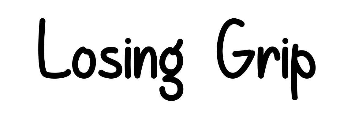 Losing Grip