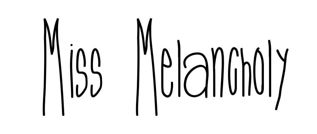 Miss Melancholy