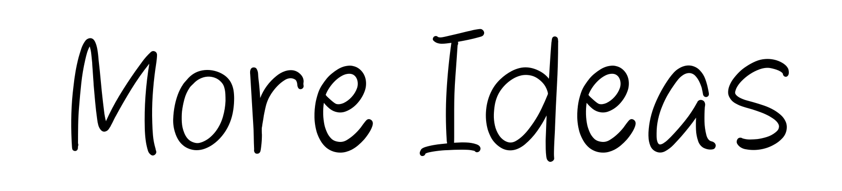 More Ideas