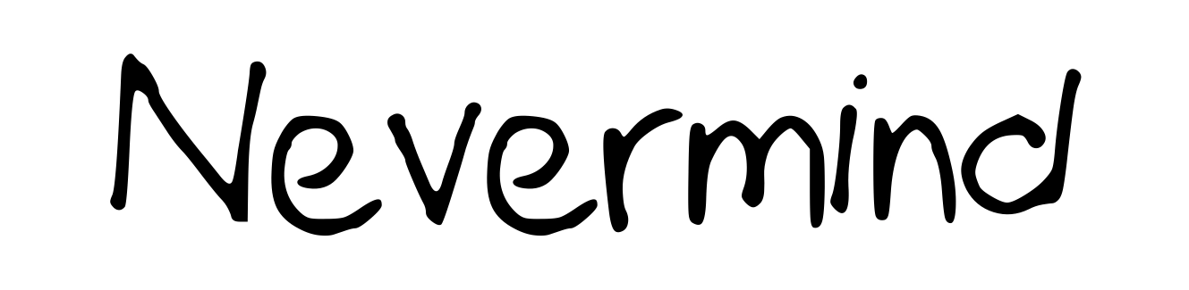 Nevermind