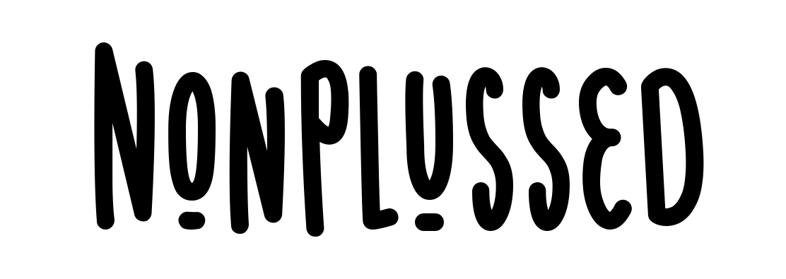 Nonplussed