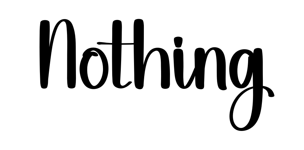 Nothing