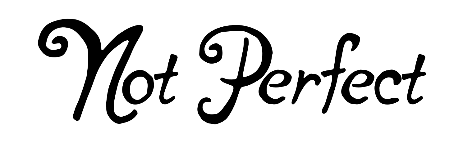 Not Perfect
