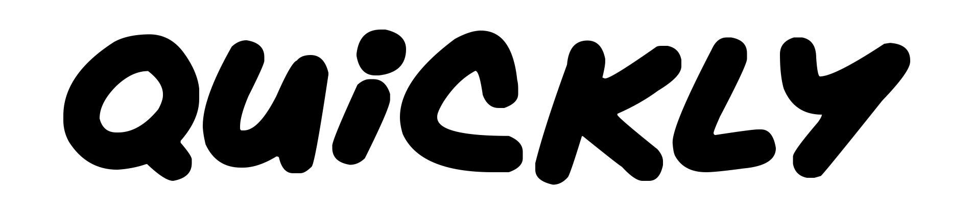 Quickly