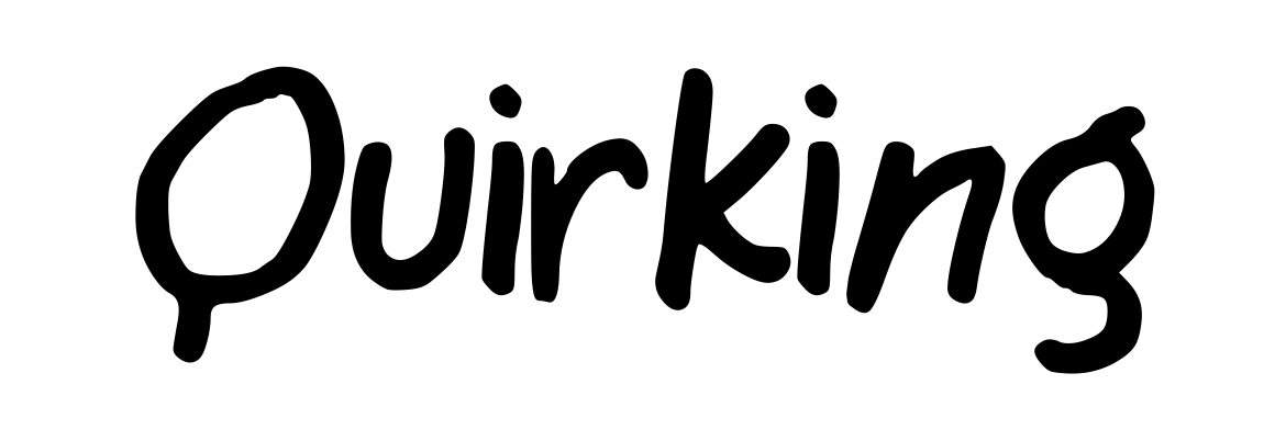 Quirking