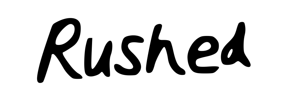 Rushed