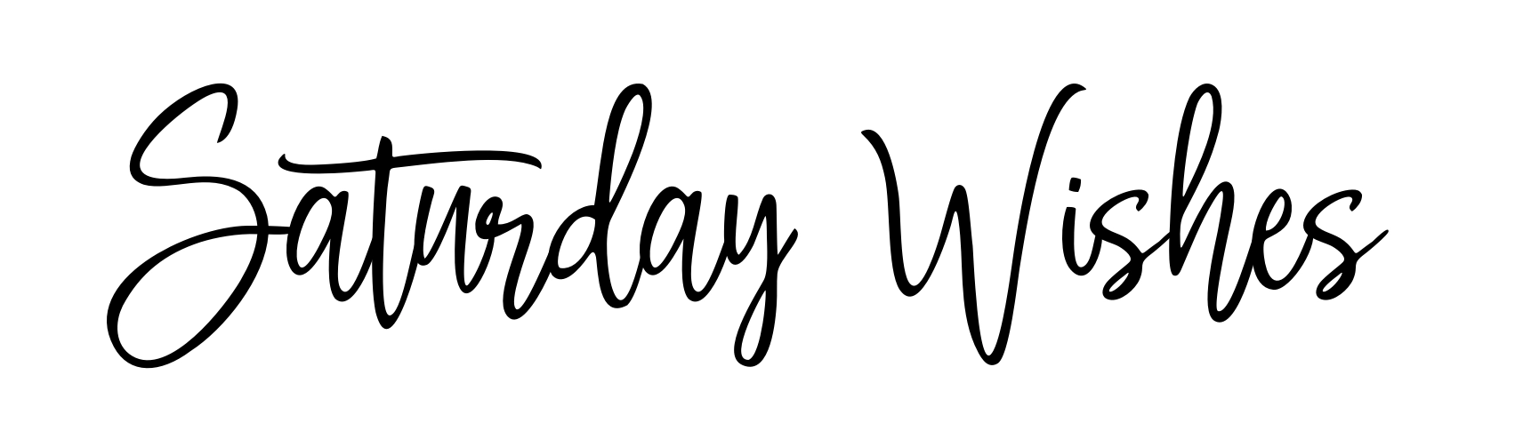 Saturday Wishes