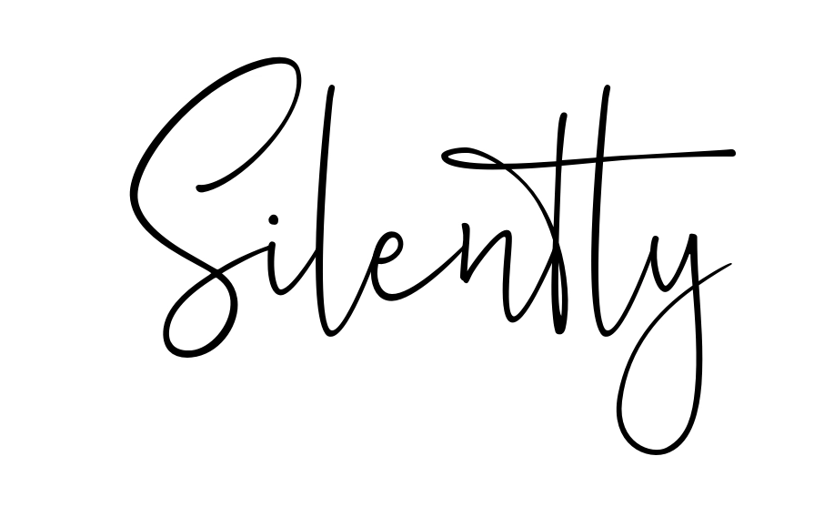 Silently