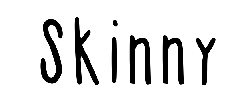 Skinny