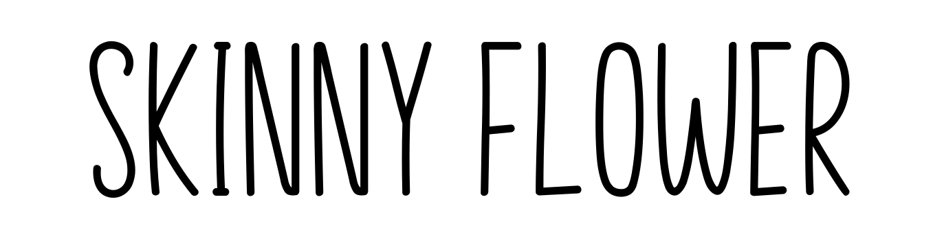 Skinny Flower