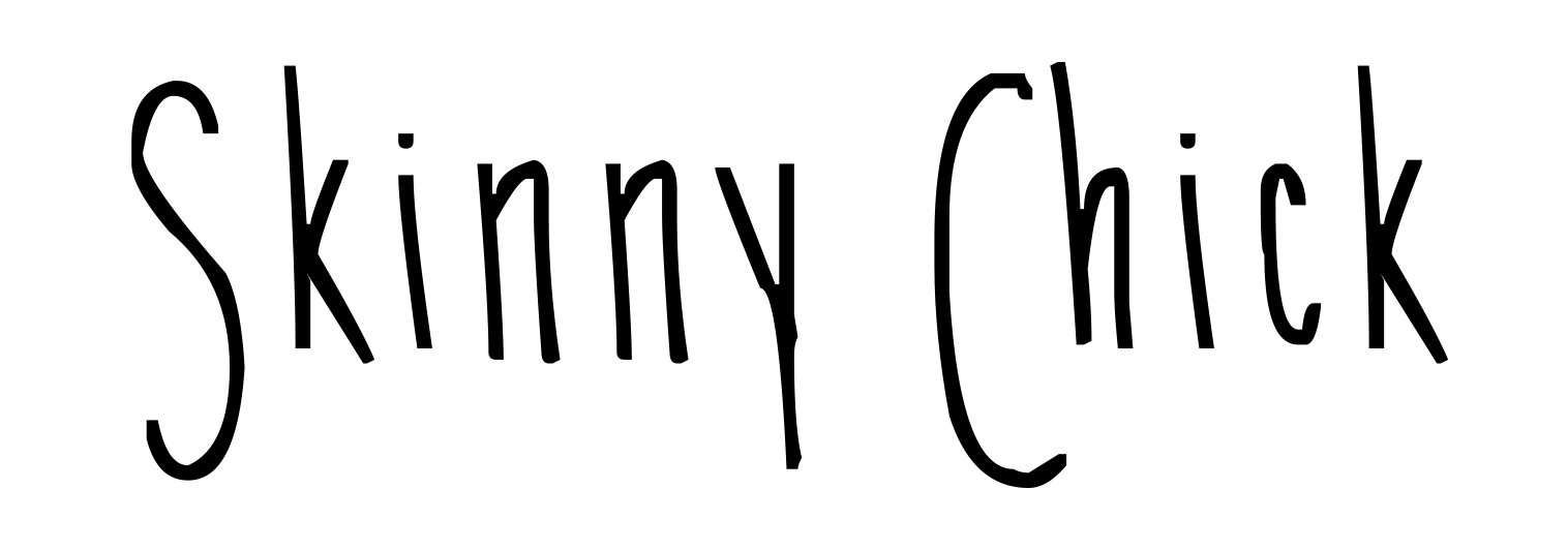 Skinny Chick