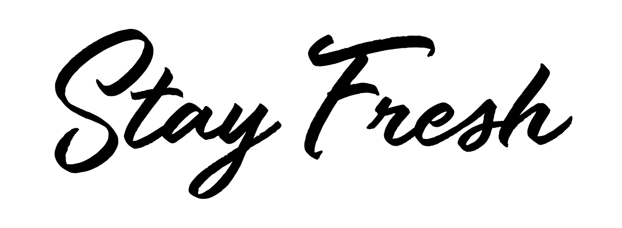 Stay Fresh