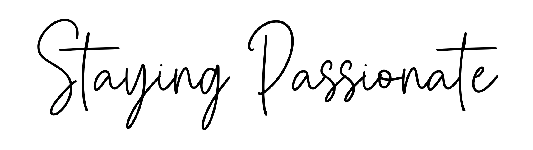Staying Passionate